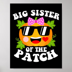 Pumpkin Big Sister Of The Patch Fun Halloween Fami Poster