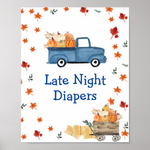 Pumpkin Blue Truck Late Night Diapers Sign Poster