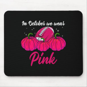 Pumpkin Breast Cancer - In October We Wear Pink  Mouse Pad
