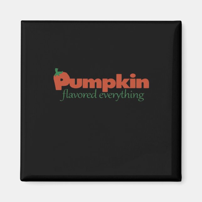 Pumpkin Flavoued Everything Magnet (Front)