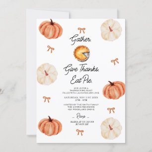 Pumpkin Gather Give Thanks and Eat Pie  Invitation