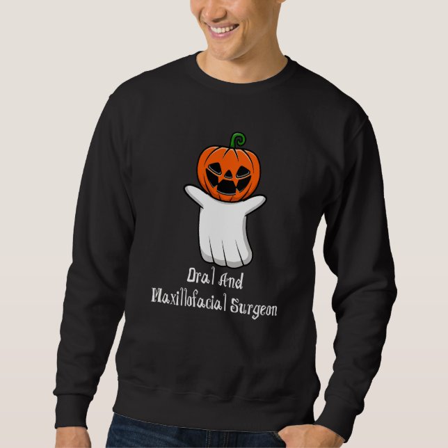 Pumpkin Ghost Oral And Maxillofacial Surgeon Hallo Sweatshirt (Front)