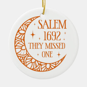 Pumpkin Halloween Salem 1692 They Missed One  Ceramic Ornament