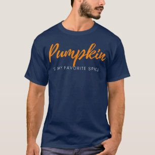 Pumpkin Is My Favourite Spice Love Fall Autumn Fla T-Shirt