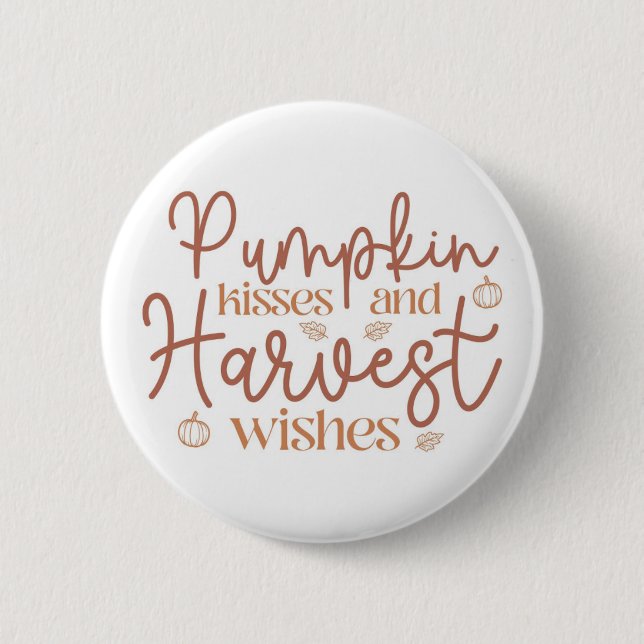 Pumpkin Kisses and Harvest Wishes 6 Cm Round Badge (Front)