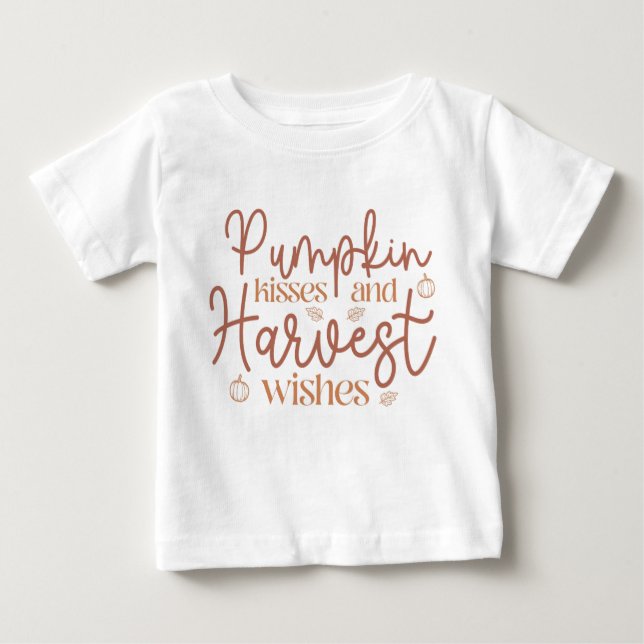 Pumpkin Kisses and Harvest Wishes Baby T-Shirt (Front)