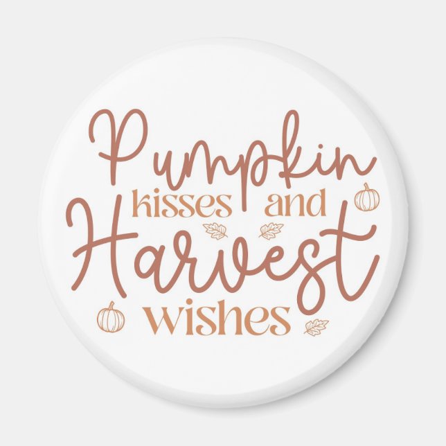 Pumpkin Kisses and Harvest Wishes Magnet (Front)