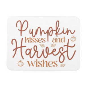 Pumpkin Kisses and Harvest Wishes Magnet