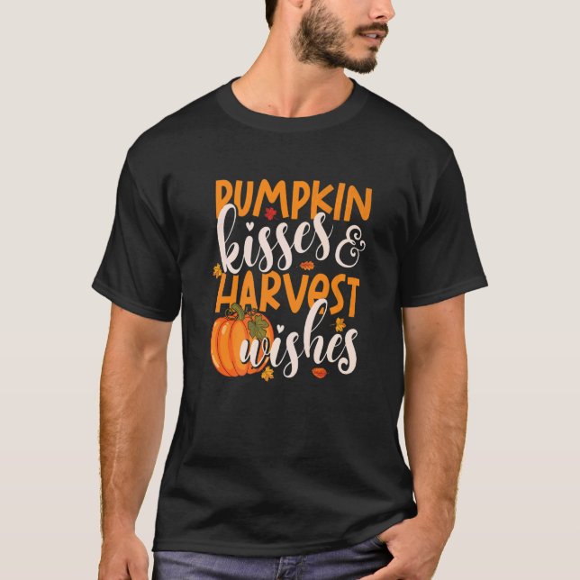 Pumpkin Kisses And Harvest Wishes Thanksgiving Day T-Shirt (Front)