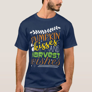 Pumpkin Kisses Harvest Wishes Autumn  T-Shirt