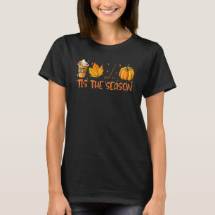Pumpkin Latte Tis The Season Fall Coffee Thanksgiv T-Shirt