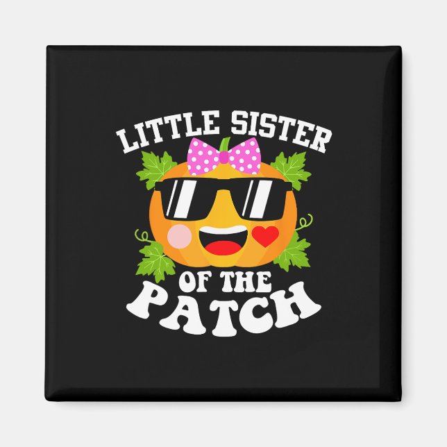 Pumpkin Little Sister Of The Patch Fun Halloween  Magnet (Front)