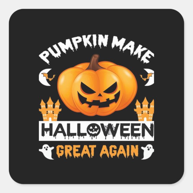 Pumpkin Make Halloween Great Again Square Sticker (Front)