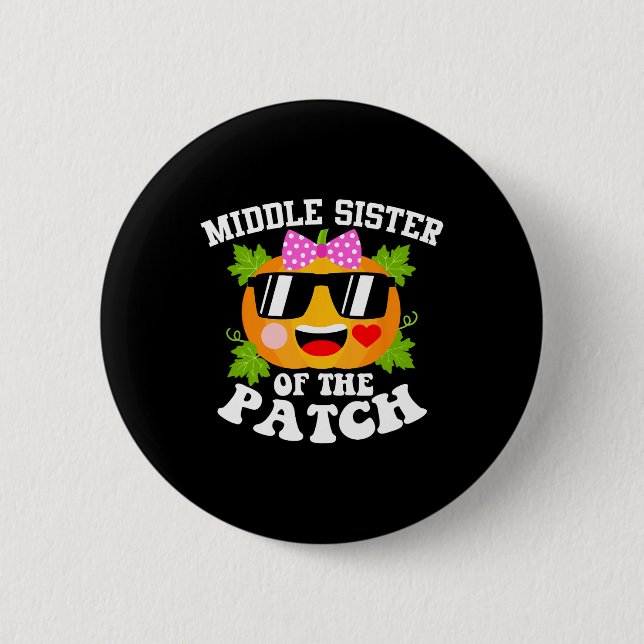 Pumpkin Middle Sister Of The Patch Fun Halloween  6 Cm Round Badge (Front)