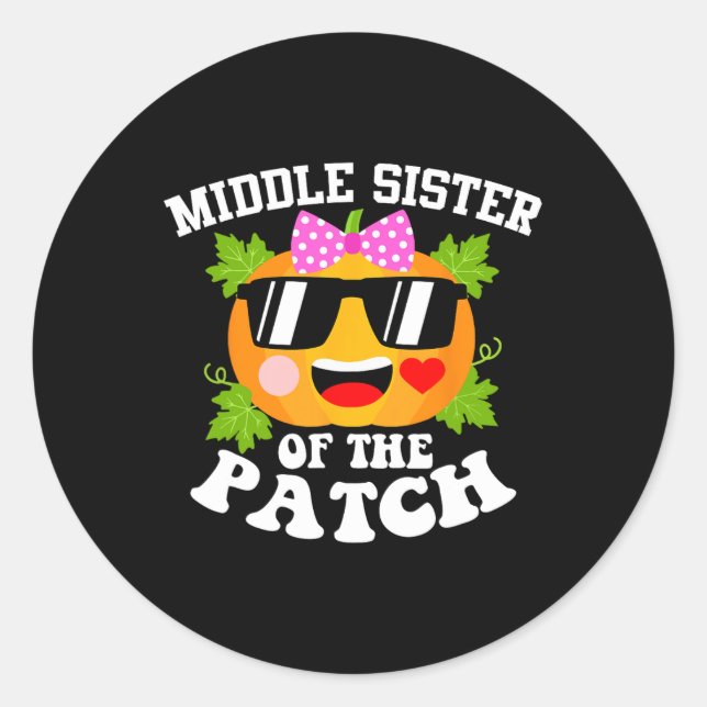 Pumpkin Middle Sister Of The Patch  Fun Halloween  Classic Round Sticker (Front)