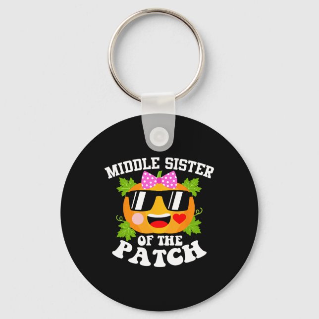 Pumpkin Middle Sister Of The Patch  Fun Halloween  Key Ring (Front)