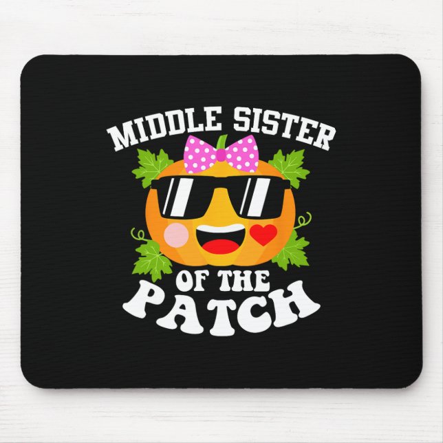 Pumpkin Middle Sister Of The Patch Fun Halloween  Mouse Pad (Front)