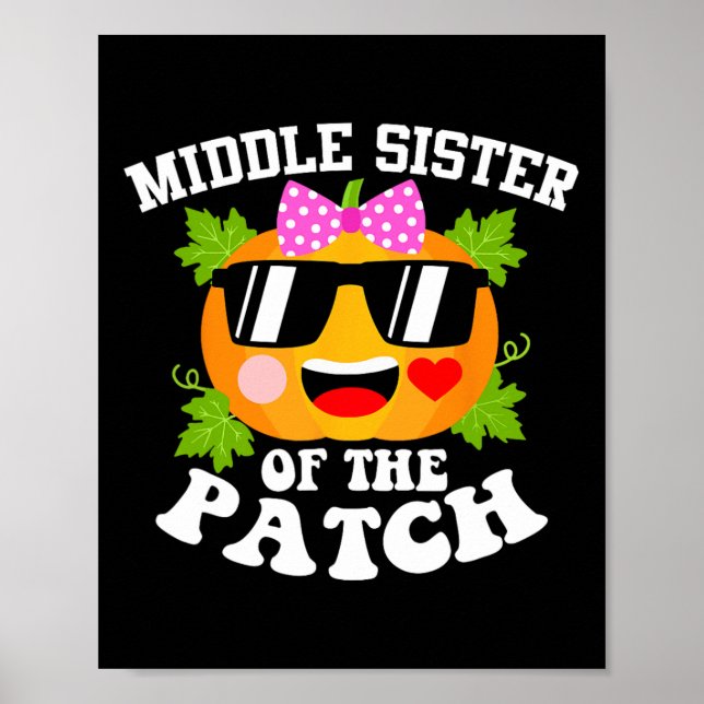 Pumpkin Middle Sister Of The Patch Fun Halloween  Poster (Front)