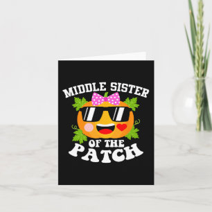 Pumpkin Middle Sister Of The Patch  Funny Hallowee Card