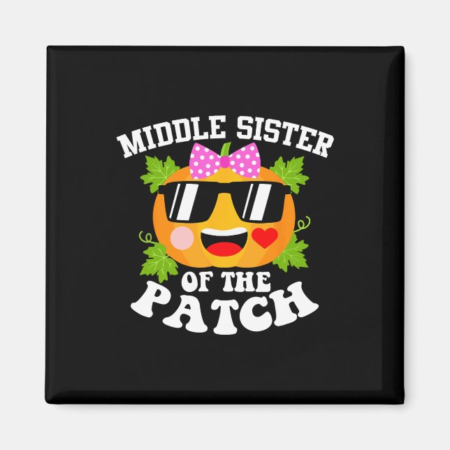 Pumpkin Middle Sister Of The Patch  Funny Hallowee Magnet (Front)