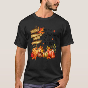 Pumpkin Patch Hayrides Corn Maze Tis The Season To T-Shirt