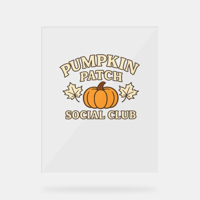 Pumpkin Patch Social Club – Cosy Autumn Aesthetic  Acrylic Sign (Front)