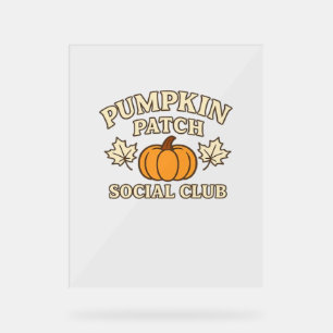 Pumpkin Patch Social Club – Cozy Autumn Aesthetic  Acrylic Sign