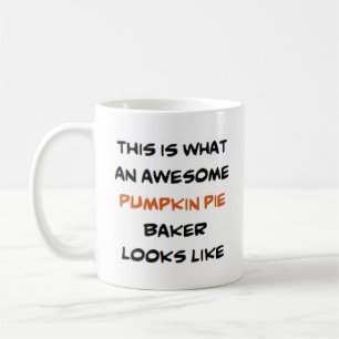 pumpkin pie baker, awesome coffee mug