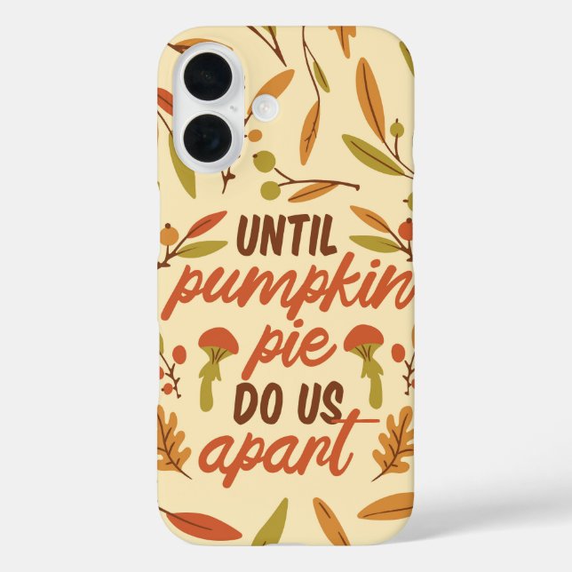 Pumpkin Pie Love – Funny Thanksgiving Case-Mate iPhone Case (Back)