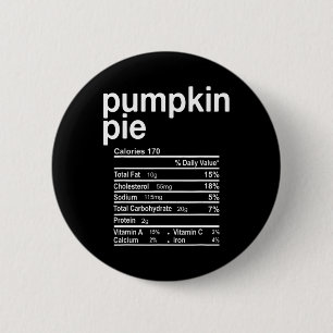 Pumpkin Pie Nutrition Facts Funny Thanksgiving Chr 6 Cm Round Badge