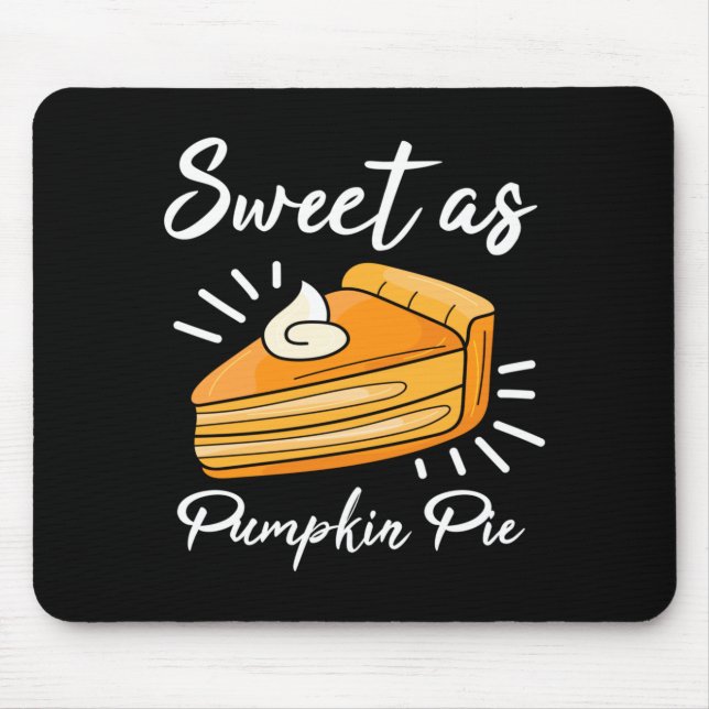 Pumpkin Pie Thanksgiving Sweet As Pumpkin Pie Mouse Pad (Front)