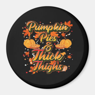 Pumpkin Pies And Thick Thighs Essential Magnet