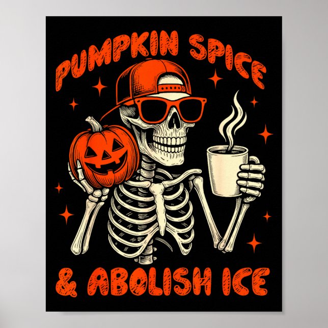 Pumpkin Sce Abolish Ice Anti Trump Resist Tee  Poster (Front)
