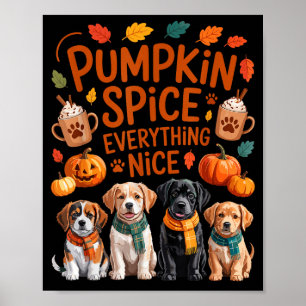 Pumpkin Sce Everything Nice Fall Dog Lovers Addict Poster