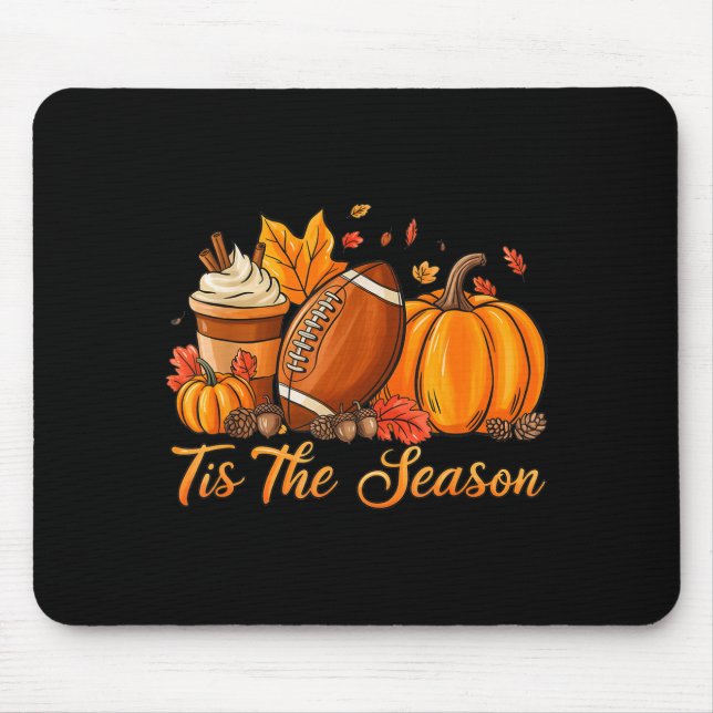 Pumpkin Sce Football Tis The Season Fall Thanksgiv Mouse Pad (Front)