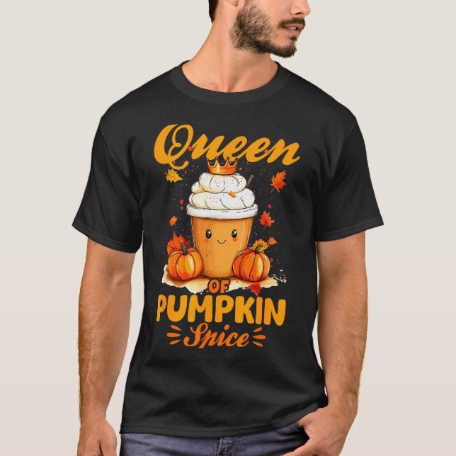 Pumpkin Sce Latte Fall Season Queen Of Pumpkin Sce T-Shirt (Front)