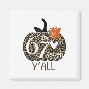 Pumpkin Six Seven Y'all 67 Funny Meme Number Magnet