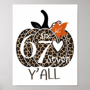 Pumpkin Six Seven Y'all 67 Funny Meme Number Poster