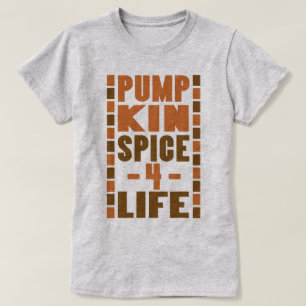 Pumpkin Spice 4 Life T-Shirt