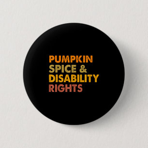 Pumpkin Spice And Disability Rights Disability Awa 6 Cm Round Badge