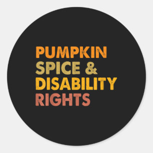 Pumpkin Spice And Disability Rights Disability Awa Classic Round Sticker