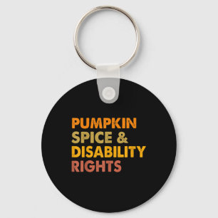 Pumpkin Spice And Disability Rights Disability Awa Key Ring
