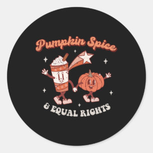 Pumpkin Spice And Equal Rights Retro Groovy Fall S Classic Round Sticker