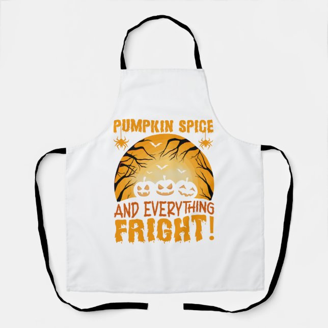 Pumpkin Spice and Everything Fright Apron (Front)