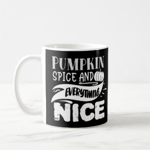 PUMPKIN SPICE AND EVERYTHING funny thanksgiving Coffee Mug