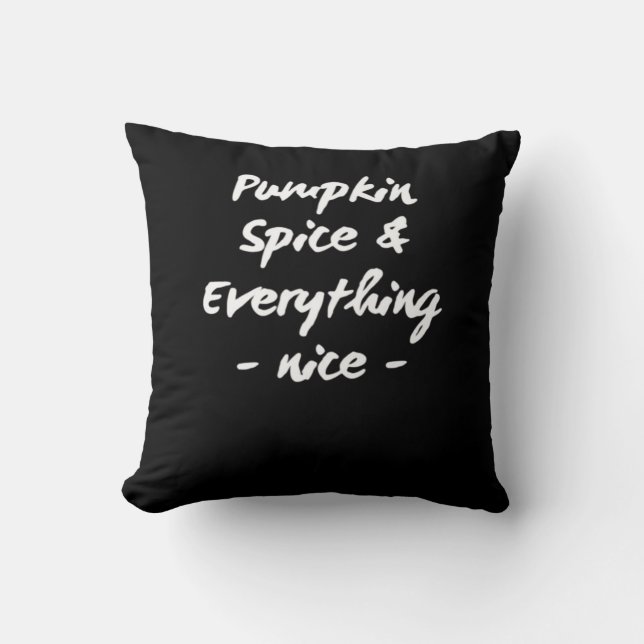 Pumpkin Spice And Everything Is Nice Essential Cushion (Front)
