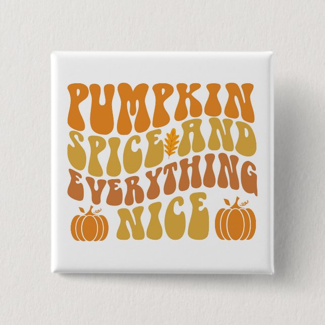 Pumpkin Spice And Everything Nice 15 Cm Square Badge (Front)