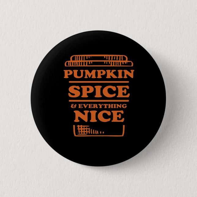 Pumpkin Spice And Everything Nice, Autumn Fall Des 6 Cm Round Badge (Front)