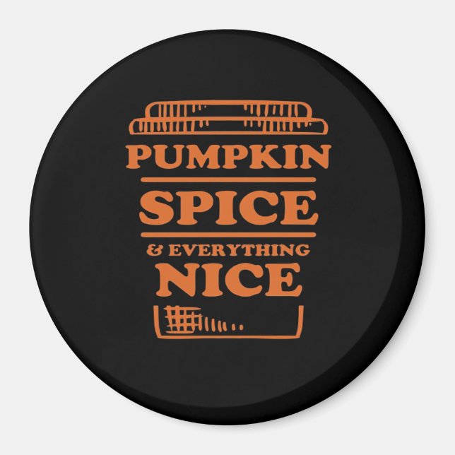 Pumpkin Spice And Everything Nice, Autumn Fall Des Magnet (Front)