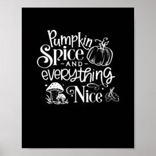 Pumpkin Spice And Everything Nice Autumn Fall Seas Poster